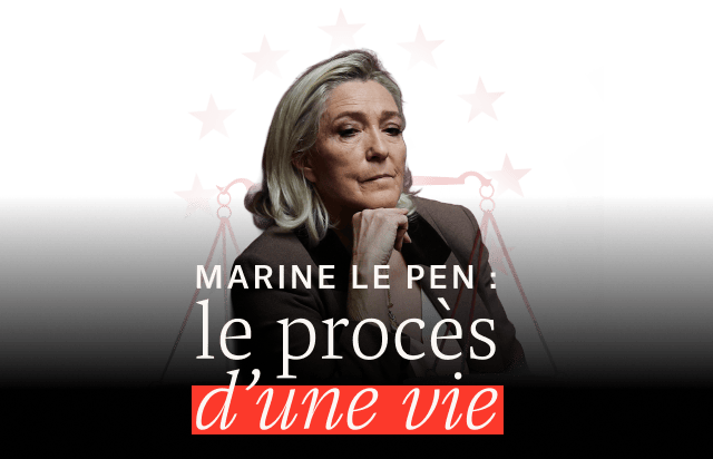 Marine Le Pen : le procès d’une vie